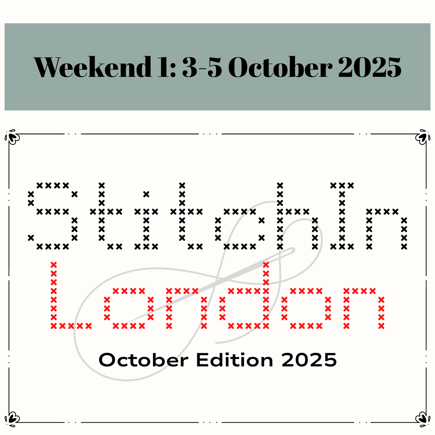 DEPOSIT Stitch In London 2025 October Edition - 3rd - 5th October 2025 (Weekend 1)